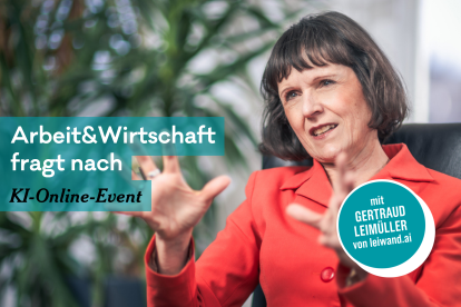 Ein Foto von Gertraud Leimüller. Es gibt eine Aufschrift: "Arbeit&Wirtschaft fragt nach. KI Online-Event "